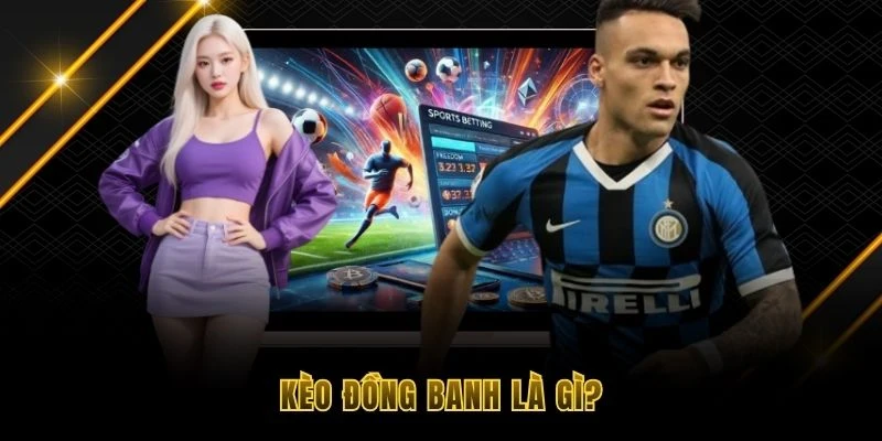 Giải nghĩa đồng banh là gì?